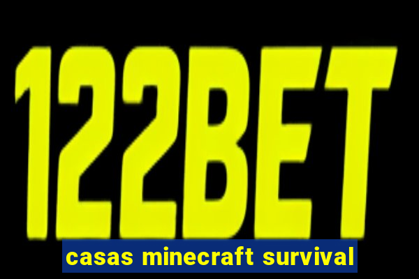 casas minecraft survival